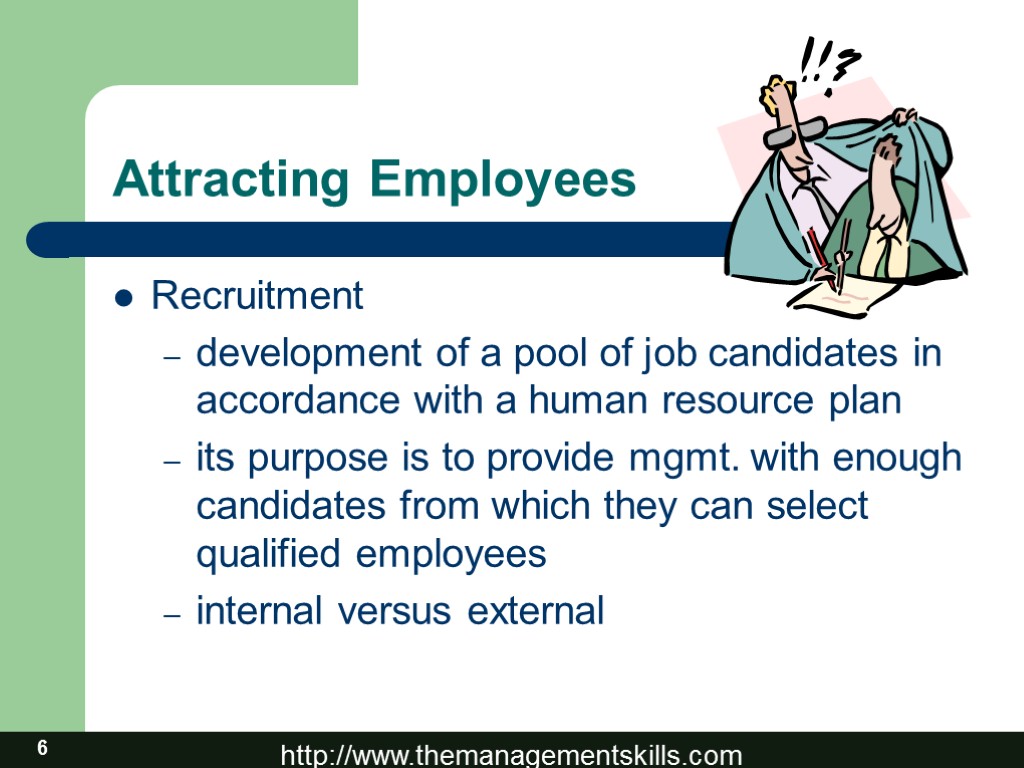 6 Attracting Employees Recruitment development of a pool of job candidates in accordance with
